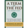 Term At The Fed by Laurence H. Meyer