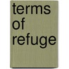 Terms Of Refuge by W. Courtland Robinson
