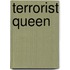 Terrorist Queen