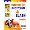 Leer jezelf professioneel Webdesign met Photoshop & Flash door E. Olij