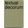 Textual Decorum door Scott D. Troyan