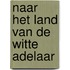 Naar het land van de Witte Adelaar