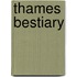 Thames Bestiary