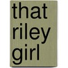 That Riley Girl door Dale J. Schwartz