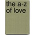 The A-Z Of Love