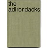 The Adirondacks by Carl Heilman