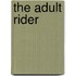 The Adult Rider
