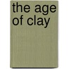 The Age Of Clay door William Boyd-Mushet