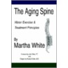 The Aging Spine by Martha White