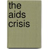 The Aids Crisis by Lisa Firth