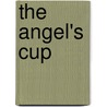 The Angel's Cup door Patricia Little