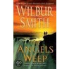 The Angels Weep door Wilber Smith