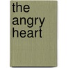 The Angry Heart by Elizabeth Lord
