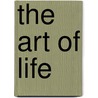 The Art Of Life door John Kekes