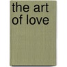 The Art Of Love door Massimilla Harris