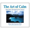 The Art of Calm door Brian Luke Seaward