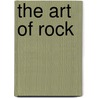 The Art of Rock by Unknown