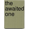 The Awaited One by Robert P. Fitton
