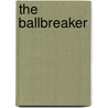 The Ballbreaker door Jerome Paul Washnis