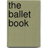 The Ballet Book door Patricia Linton
