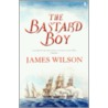 The Bastard Boy by Sir James Wilson