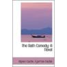 The Bath Comedy by Agnes Sweetman Castle