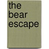 The Bear Escape door Onbekend