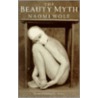 The Beauty Myth by Naomi Wolf