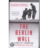 The Berlin Wall door Frederick Taylor