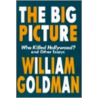 The Big Picture door William Goldmann