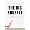 The Big Squeeze door Steven Greenhouse