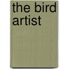 The Bird Artist by Howard Norman