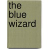 The Blue Wizard by Garth Edwards