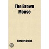 The Brown Mouse door Herbert Quick
