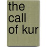 The Call of Kur by Unknown