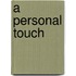 A personal touch