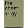 The Chest X-Ray door Simon Morley