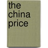 The China Price door Alexandra Harney