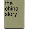 The China Story door Freda Utley