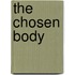 The Chosen Body