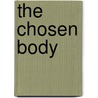 The Chosen Body door Meira Weiss