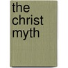 The Christ Myth by Paul Tice