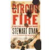 The Circus Fire by Stewart O'Nan