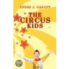 The Circus Kids by Andre J. Garant