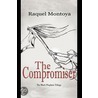 The Compromiser by Raquel Montoya