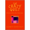 The Crazy Quilt door Elizabeth Casper-Rolfs