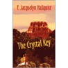 The Crystal Key door Jacquelyn Hallquist F.