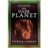 The Dark Planet door Patrick Carman
