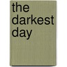 The Darkest Day door George Delmarmo