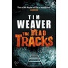 The Dead Tracks door Tim Weaver